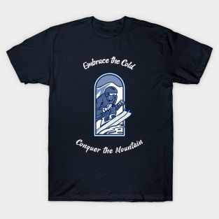 Embrace the Cold, Conquer the Mountain Skiing T-Shirt